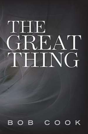 The Great Thing de Bob Cook