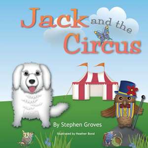 Jack and the Circus de Stephen C. Groves