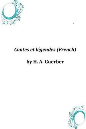 Contes Et Legendes (French) de H. a. Guerber