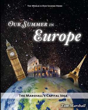 Our Summer in Europe de MR Tom Marshall