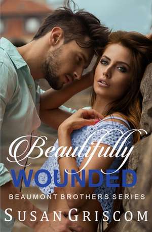 Beautifully Wounded de Susan Griscom