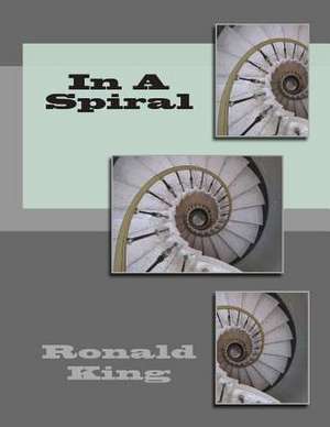 In a Spiral de Ronald King