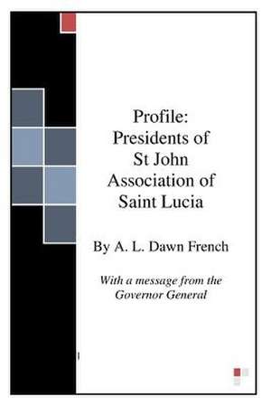 Presidents of St John Association of Saint Lucia de A. L. Dawn French