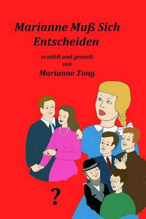 Marianne Muss Sich Entscheiden de Marianne Tong