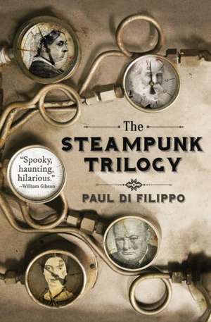 The Steampunk Trilogy de Paul Di Filippo