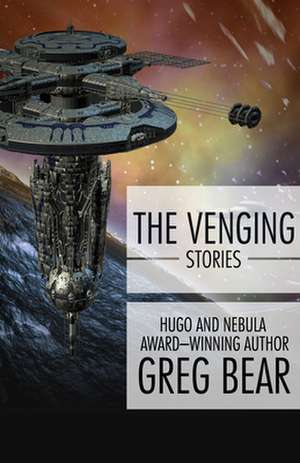 The Venging: Stories de Greg Bear