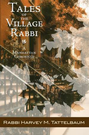 Tales of the Village Rabbi de Harvey M. Tattelbaum