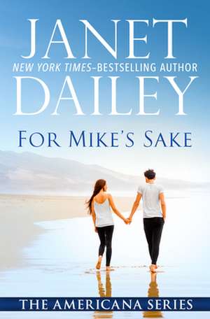 For Mike's Sake de Janet Dailey