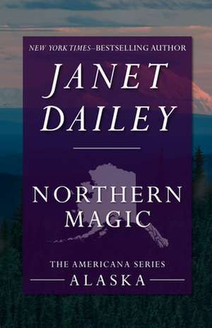 Northern Magic de Janet Dailey