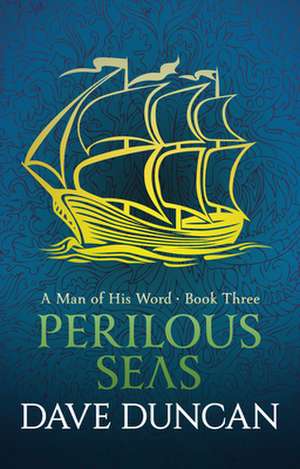 Perilous Seas de Dave Duncan