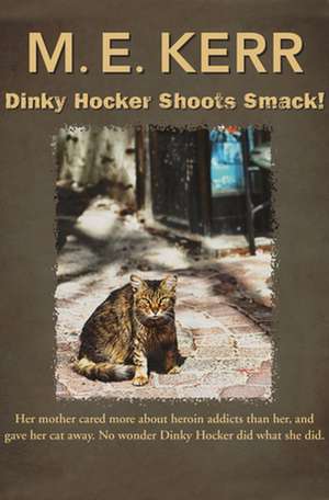 Dinky Hocker Shoots Smack! de M. E. Kerr