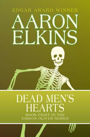 Dead Men's Hearts de Aaron Elkins