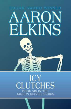 Icy Clutches de Aaron Elkins