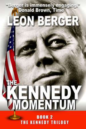 The Kennedy Momentum de Leon Berger