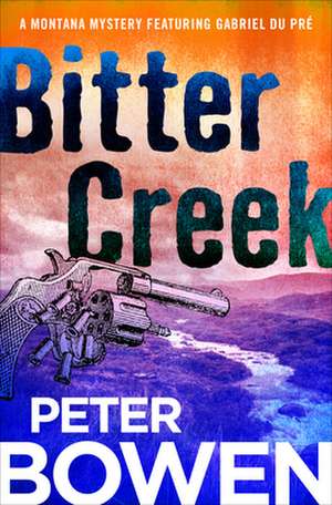 Bitter Creek de Peter Bowen