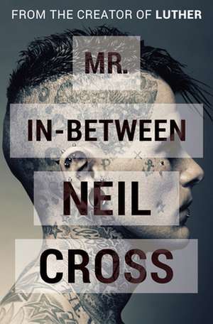 Mr. In-Between de Neil Cross