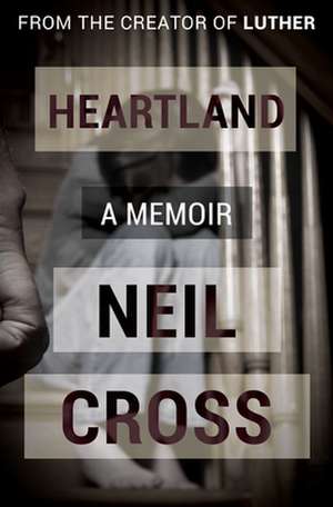 Heartland de Neil Cross