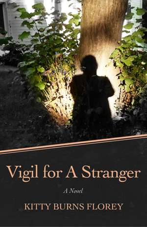 Vigil for a Stranger de Kitty Burns Florey