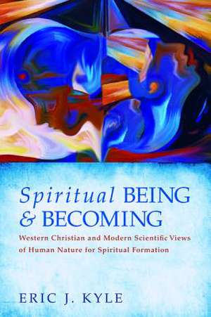 Spiritual Being & Becoming de Eric J. Kyle