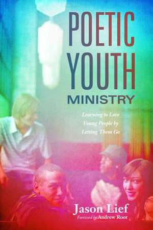 Poetic Youth Ministry de Jason Lief