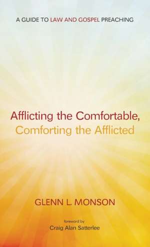 Afflicting the Comfortable, Comforting the Afflicted de Glenn L. Monson