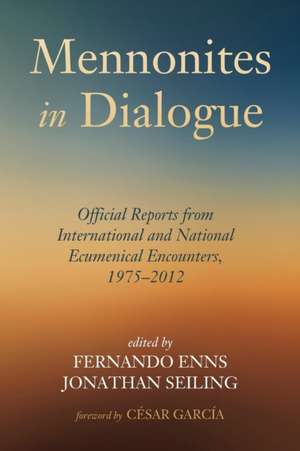 Mennonites in Dialogue de Cesar Garcia