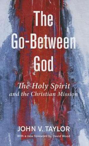 The Go-Between God de John V. Taylor