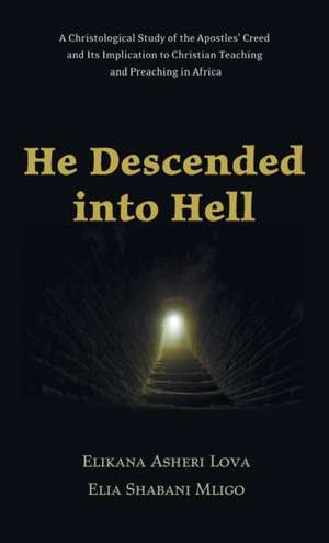 He Descended into Hell de Elikana Asheri Lova