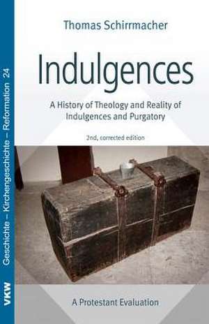 Indulgences: A Protestant Evaluation de Thomas Schirrmacher