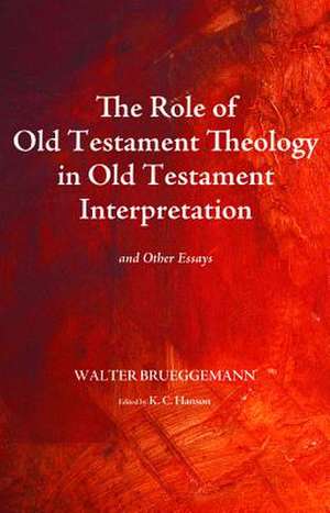 The Role of Old Testament Theology in Old Testament Interpretation de Walter Brueggemann