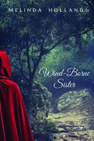 Wind-Borne Sister de Melinda Holland