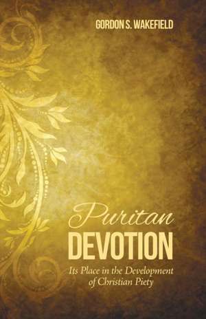 Puritan Devotion de Gordon S. Wakefield