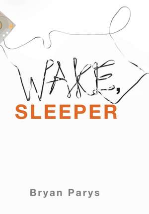 Wake, Sleeper de Bryan Parys