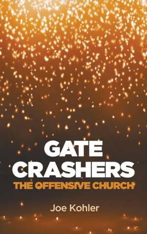 Gate Crashers de Joe Kohler