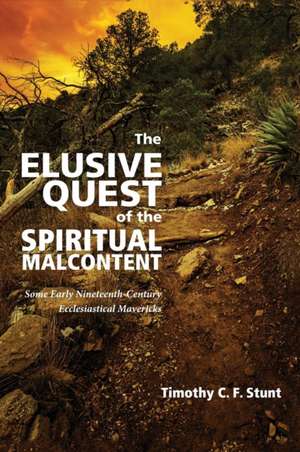 The Elusive Quest of the Spiritual Malcontent de Timothy C. F. Stunt