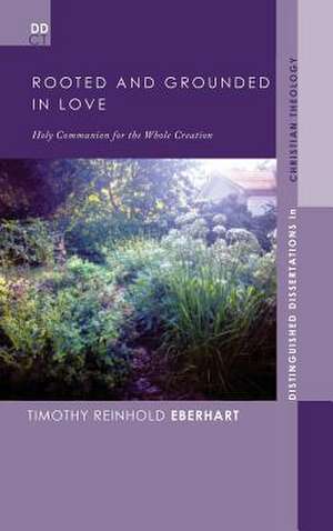 Rooted and Grounded in Love de Eberhart, Timothy Reinhold