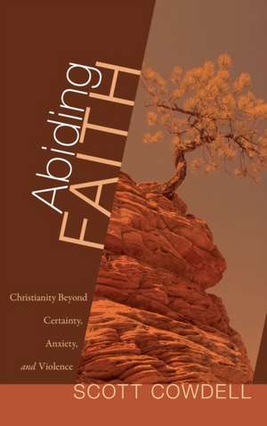 Abiding Faith de Scott Cowdell