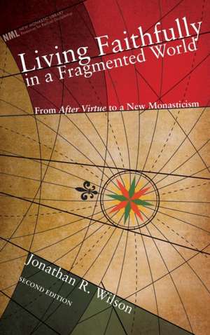 Living Faithfully in a Fragmented World, Second Edition de Jonathan R. Wilson