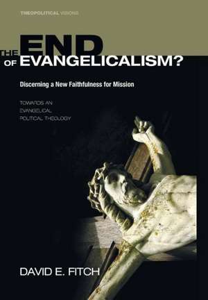 The End of Evangelicalism? Discerning a New Faithfulness for Mission: Reading John Through the Eyes of Thomas de David E. Fitch