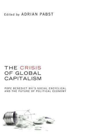 The Crisis of Global Capitalism de Adrian Pabst