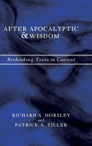 After Apocalyptic and Wisdom de Richard A. Horsley