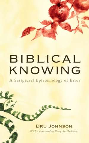 Biblical Knowing de Dru Johnson