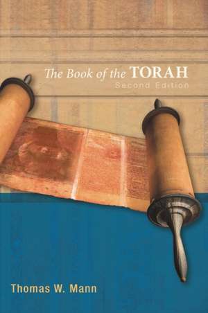 The Book of the Torah, Second Edition de Thomas W. Mann