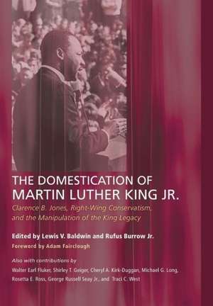 The Domestication of Martin Luther King Jr.: Christian Life and the Practice of Hospitality de Lewis V. Baldwin