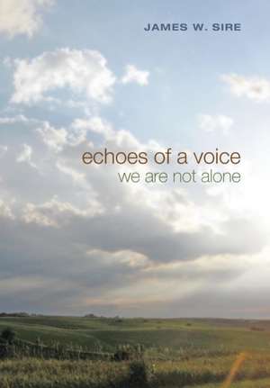 Echoes of a Voice de James W. Sire