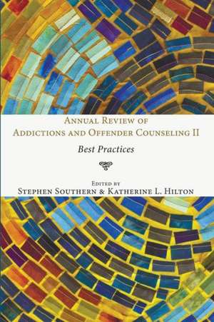 Annual Review of Addictions and Offender Counseling II de Stephen Southern