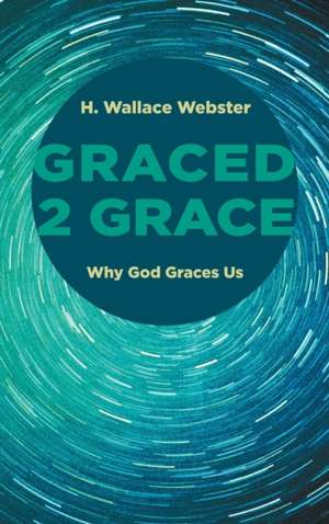 Graced 2 Grace de H. Wallace Webster