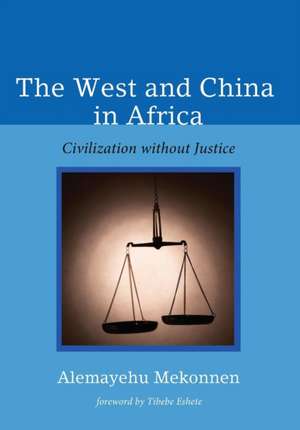 The West and China in Africa de Alemayehu Mekonnen