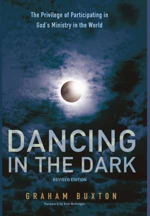 Dancing in the Dark, Revised Edition de Graham Buxton