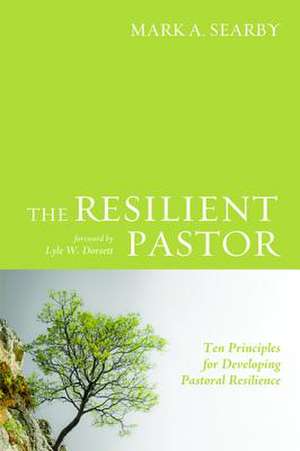 The Resilient Pastor de Mark A. Searby